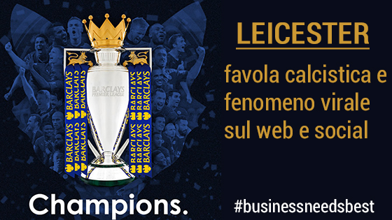 Scopri di più sull'articolo Leicester: favola calcistica e fenomeno virale sul web e social